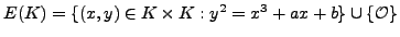 $ E(K) = \{ (x,y)\in K\times K : y^2 = x^3 + ax +b \} \cup \{\O\}$