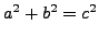 $ a^2+b^2=c^2$