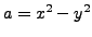 $ a=x^2-y^2$