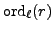 $ \ord _{\ell}(r)$
