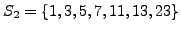 $ S_2 = \{1,3,5,7,11,13,23\}$