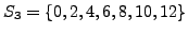 $ S_3 = \{0,2,4,6,8,10,12\}$