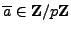 $ \overline{a}\in\mathbb{Z}/p\mathbb{Z}{}$