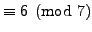 $\displaystyle \equiv 6\pmod{7}$