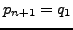 $ p_{n+1} = q_1$