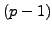 $ (p-1)$