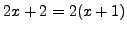 $ 2x+2=2(x+1)$