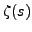 $ \zeta(s)$