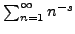 $ \sum_{n=1}^{\infty} n^{-s}$