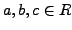 $ a,b,c \in R$