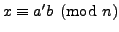 $ x\equiv a'b\pmod{n}$