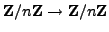 $ \mathbb{Z}/n\mathbb{Z}{}\rightarrow \mathbb{Z}/n\mathbb{Z}{}$