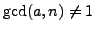 $ \gcd(a,n)\neq 1$
