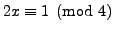 $ 2x\equiv 1\pmod{4}$