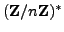$ (\mathbb{Z}/n\mathbb{Z}{})^*$