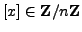 $ [x] \in \mathbb{Z}/n\mathbb{Z}{}$