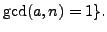 $\displaystyle \gcd(a,n)=1\}.
$
