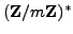 $ (\mathbb{Z}/m\mathbb{Z}{})^*$