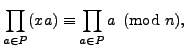 $\displaystyle \prod_{a\in P} (xa) \equiv \prod_{a \in P} a \pmod{n},
$