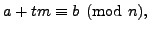 $\displaystyle a+tm \equiv b \pmod{n},
$