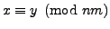 $ x\equiv y\pmod{nm}$