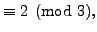 $\displaystyle \equiv 2 \pmod{3},$