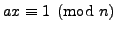 $ ax\equiv 1\pmod{n}$