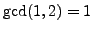 $ \gcd(1,2)=1$