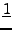 $\displaystyle \underline{1}$