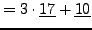 $\displaystyle =3\cdot\underline{17}+\underline{10}$