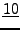 $\displaystyle \underline{10}$