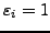 $ \varepsilon _i=1$