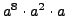 $ a^8 \cdot a^2 \cdot a$