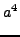 $\displaystyle a^4$