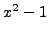 $ x^2-1$