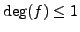 $ \deg(f)\leq 1$