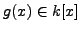 $ g(x)\in k[x]$