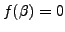 $ f(\beta)=0$