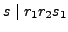 $ s\mid r_1 r_2 s_1$