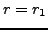 $ r=r_1$