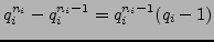 $ q_i^{n_i} - q_i^{n_i-1}=q_i^{n_i-1}(q_i-1)$
