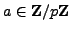 $ a\in\mathbb{Z}/p\mathbb{Z}{}$