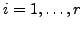 $ i=1,\ldots, r$