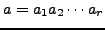 $\displaystyle a = a_1 a_2 \cdots a_r
$