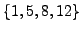 $ \{1,5,8,12\}$