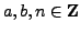 $ a,b,n\in\mathbb {Z}$
