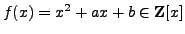 $ f(x)=x^2+ax+b \in\mathbb{Z}[x]$