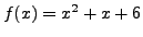 $ f(x)=x^2+x+6$