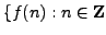 $ \{ f(n) : n\in \mathbb{Z}$