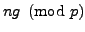 $ ng \pmod{p}$